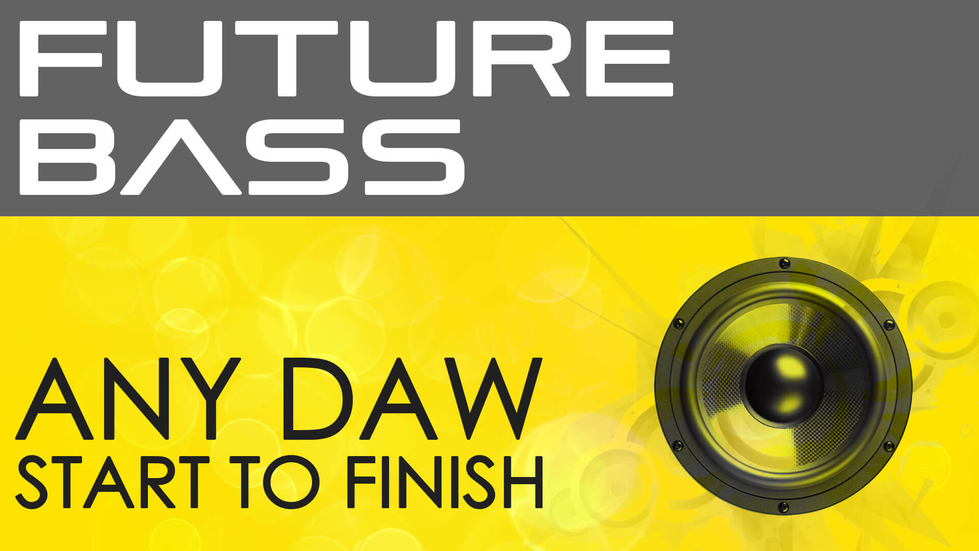 Future Bass - Any DAW - Start To Finish